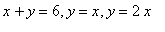 x+y = 6, y = x, y = 2*x