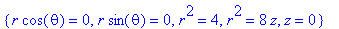 {r*cos(theta) = 0, r*sin(theta) = 0, r^2 = 4, r^2 = 8*z, z = 0}