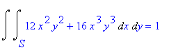 Int(Int(12*x^2*y^2+16*x^3*y^3,x = S .. ``),y = `` ....