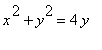 x^2+y^2 = 4*y