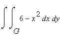 Int(Int(6-x^2,x = G .. ``),y = `` .. ``)
