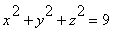 x^2+y^2+z^2 = 9