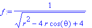 f := 1/((r^2-4*r*cos(theta)+4)^(1/2))