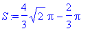 S := 4/3*2^(1/2)*Pi-2/3*Pi