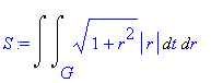 S := Int(Int((1+r^2)^(1/2)*abs(r),t = G .. ``),r = `` .. ``)