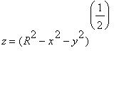 z = (R^2-x^2-y^2)^(1/2)