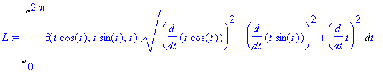 L := Int(f(t*cos(t),t*sin(t),t)*(diff(t*cos(t),t)^2+diff(t*sin(t),t)^2+diff(t,t)^2)^(1/2),t = 0 .. 2*Pi)