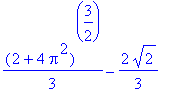 1/3*(2+4*Pi^2)^(3/2)-2/3*2^(1/2)