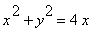 x^2+y^2 = 4*x