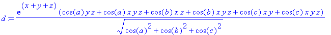 d := exp(x+y+z)*(cos(a)*y*z+cos(a)*x*y*z+cos(b)*x*z+cos(b)*x*y*z+cos(c)*x*y+cos(c)*x*y*z)/(cos(a)^2+cos(b)^2+cos(c)^2)^(1/2)