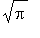 sqrt(Pi)