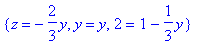 {z = -2/3*y, y = y, 2 = 1-1/3*y}