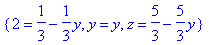 {2 = 1/3-1/3*y, y = y, z = 5/3-5/3*y}