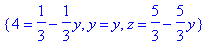 {4 = 1/3-1/3*y, y = y, z = 5/3-5/3*y}