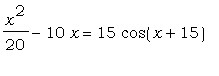 x^2/20-10*x = 15*cos(x+15)