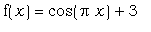 f(x) = cos(Pi*x)+3