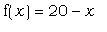 f(x) = 20-x