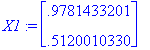 X1 := matrix([[.9781433201], [.5120010330]])
