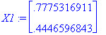 X1 := matrix([[.7775316911], [.4446596843]])