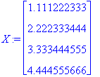 X := matrix([[1.111222333], [2.222333444], [3.33344...