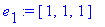 e[1] := vector([1, 1, 1])