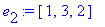 e[2] := vector([1, 3, 2])