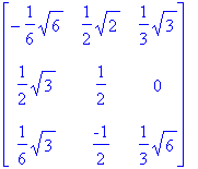 matrix([[-1/6*sqrt(6), 1/2*sqrt(2), 1/3*sqrt(3)], [...