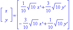 matrix([[x], [y]]) = matrix([[1/10*sqrt(10)*`x'`+3/...