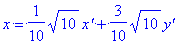 x = 1/10*sqrt(10)*`x'`+3/10*sqrt(10)*`y'`