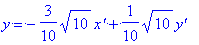 y = -3/10*sqrt(10)*`x'`+1/10*sqrt(10)*`y'`