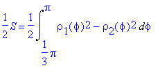 1/2*S = 1/2*Int(rho[1](phi)^2-rho[2](phi)^2,phi = 1...
