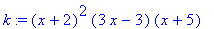 k := (x+2)^2*(3*x-3)*(x+5)