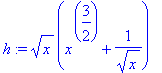 h := sqrt(x)*(x^(3/2)+1/(sqrt(x)))