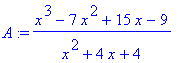 A := (x^3-7*x^2+15*x-9)/(x^2+4*x+4)