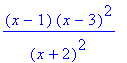 (x-1)*(x-3)^2/((x+2)^2)
