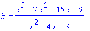 k := (x^3-7*x^2+15*x-9)/(x^2-4*x+3)