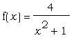 f(x) = 4/(x^2+1)