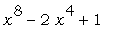 x^8-2*x^4+1